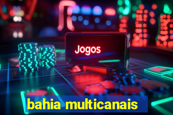 bahia multicanais